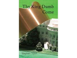 Livro Thy King Dumb Come de Stephen Tryon (Inglês)