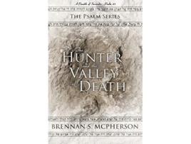 Livro The Hunter and the Valley of Death A Parable of Surrender Psalm 23 The Psalm Series de Brennan McPherson (Inglês)