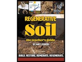 Livro Regenerative Soil The Teachers Guide de Matt Powers (Inglês)