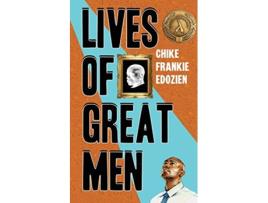 Livro Lives of Great Men Living and Loving as an African Gay Man de Chike Frankie Edozien (Inglês)