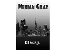 Livro Median Gray de Bill Mesce Jr (Inglês)