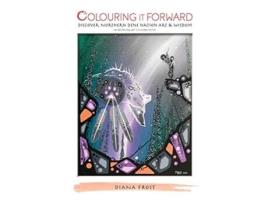 Livro Colouring It Forward Discover Northern Dene Nation Art Wisdom An Aboriginal Art Colouring Book de Diana M Frost Cecilia Humphrey (Inglês)
