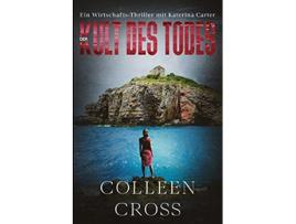 Livro Der Kult des Todes Ein WirtschaftsThriller mit Katerina Carter German Edition de Colleen Cross (Alemão)
