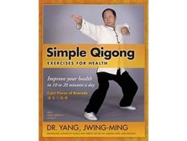 Livro Simple Qigong Exercises for Health de Dr Jwing-Ming Yang Phd (Inglês - Capa Dura)