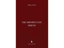 Livro The Importunate Friend de Alfonso Gálvez (Inglês)