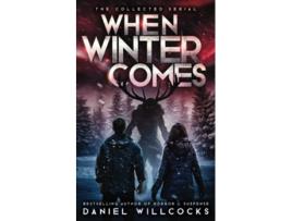 Livro When Winter Comes An Apocalyptic Horror Thriller collected Edition soft Cover de Willcocks Daniel (Inglês)