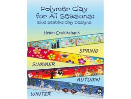Livro Polymer Clay for all Seasons Blue Seabird Clay Designs de Helen Cruickshank (Inglês)
