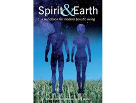 Livro Spirit Earth a handbook for modern holistic living de Adrian IncledonWebber Tim Walter (Inglês)