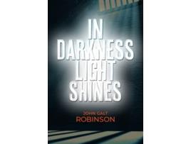 Livro In Darkness Light Shines de John Galt Robinson (Inglês)