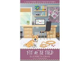 Livro Fit To Be Tied A Southern Quilting Mystery de Elizabeth Craig (Inglês)