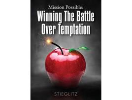 Livro Mission Possible Winning the Battle over Temptation de Dr Gil Stieglitz (Inglês)