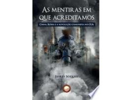 Livro As Mentiras em que Acreditamos: China, Rússia e a revolução comunista nos EUA de Jeffrey Nyquist (Português do Brasil)