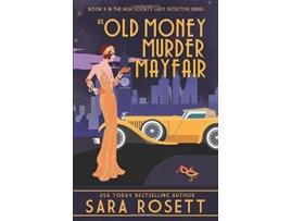 Livro An Old Money Murder in Mayfair High Society Lady Detective de Sara Rosett (Inglês)