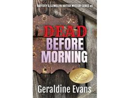 Livro Dead Before Morning British Detectives Rafferty Llewellyn British Mystery Series de Geraldine Evans (Inglês)