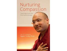 Livro Nurturing Compassion Teachings from the First Visit to Europe de The 17th Karmapa Ogyen Trinley Dorje (Inglês)