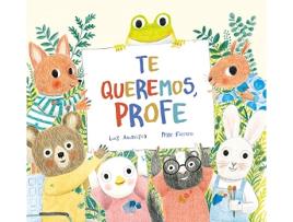Livro Te queremos, profe de Luis Amavisca (Espanhol - Capa Dura)