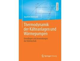 Livro Thermodynamik der Kälteanlagen und Wärmepumpen Grundlagen und Anwendungen der Kältetechnik German Edition de Joachim Dohmann (Alemão)