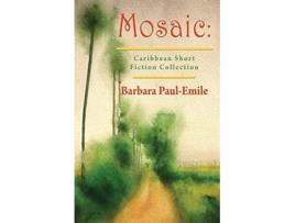 Livro Mosaic Caribbean Short Story Collection de Barbara PaulEmile (Inglês)