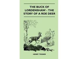 Livro The Buck of Lordenshaw The Story of a Roe Deer de Henry Tegner (Inglês)