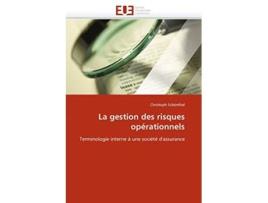 Livro La gestion des risques opérationnels Terminologie interne à une société dassurance OmnUnivEurop French Edition de Christoph Schönthal (Francês)