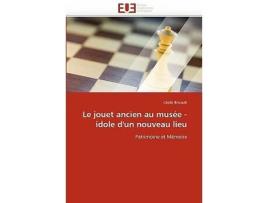 Livro Le jouet ancien au musée idole dun nouveau lieu Patrimoine et Mémoire OmnUnivEurop French Edition de Cécile Bricault (Francês)