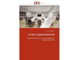 Livro Le lien organisationnel Étude empirique sur la communication et lorganisationnalité OmnUnivEurop French Edition de Jo M Katambwe (Francês)