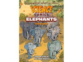 Livro Science Comics Elephants de Jason Viola (Inglês)