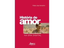 Livro História De Amor Na Era Digital de FÁBIO DE AMORIM (Português)