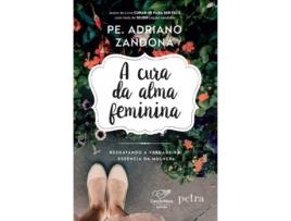 Livro Cura Da Alma Feminina, A - Petra de PE ADRIANO ZANDONÁ (Português)