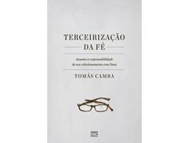 Livro Terceirizacao Da Fe - Mundo Cristao de Tomás Camba (Português)