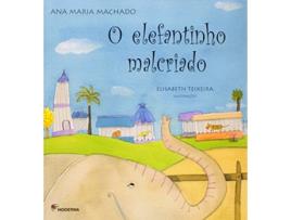 Livro Elefantinho Malcriado, O de Ana Maria Machado (Português do Brasil)