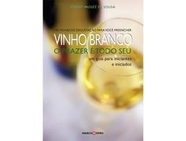 Livro Vinho Branco O Prazer E Todo Seu - Um Guia Para I de Sergio Dias Inglez de Sousa (Português do Brasil)