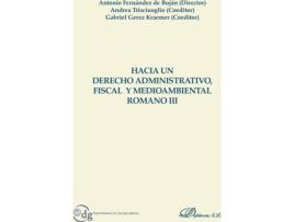 Livro Hacia un Derecho Administrativo, Fiscal y Medioambiental Romano III. de Antonio Fernández de Buján Fernández (Espanhol - 2016)