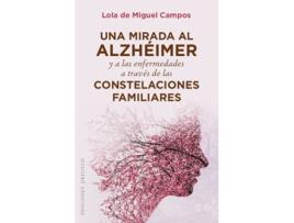 Livro UNA MIRADA AL ALZHEIMER Y A LAS ENFERMEDADES A TRAVES DE LAS CONSTELACIONES FAMILIARES de Lola De Miguel Campos