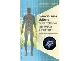 Livro Descodificación Biológica De Los Problemas Neurologicos Y Endocrinos de Christian Fleche (Espanhol)
