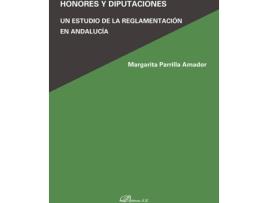 Livro Honores y Diputaciones.Un estudio de la reglamentación en Andalucía de Margarita Parrilla Amador (Espanhol - 2017)