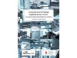 Livro La escuela azul de Falange Española de las J.O.N.S..Un proyecto fascista desmantelado por implosión de José Ramón López Bausela (Espanhol - 2017)