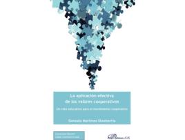 Livro La aplicación efectiva de los valores cooperativos.Un reto educativo para el movimiento cooperativo de Gonzalo Martínez Etxeberria (Espanhol - 2018)