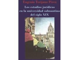 Livro Los Estudios Jurídicos En La Universidad Salmantina Del Siglo Xix. de Eugenia Torijano Perez (Espanhol)