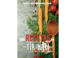 Livro Las recetas de tía Mari de María Gracia Manzanares López (Espanhol - 2017)