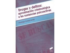 Livro Drogas Y Delitos: Aproximación Criminológica A Las Sustancias Psicoactivas