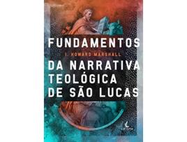 Livro Fundamentos Da Narrativa Teológica De São Lucas de I Howard Marshall (Português do Brasil)