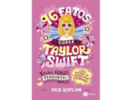 Livro 96 Fatos Sobre Taylor Swift - Testes, Frases, Perguntas E Muito Mais! de ARIE KAPLAN (Português)