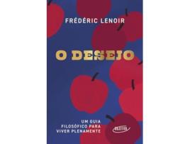 Livro O Desejo Um Guia Filosófico Para Viver Plenamente de Frédéric Lenoir (Português)
