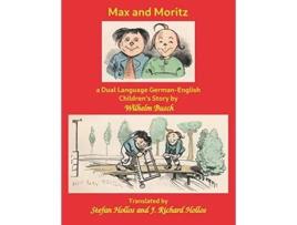 Livro Max and Moritz a Dual Language GermanEnglish Childrens Story de Wilhelm Busch (Inglês)