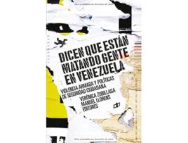 Livro Dicen Que Están Matando Gente En Venezuela de Verónica Zubillaga e Manuel Llorens (Espanhol)