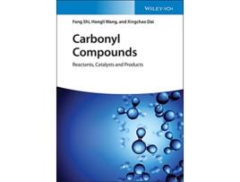 Livro Carbonyl Compounds Reactants Catalysts and Products de Feng Shi, Hongli Wang et al. (Inglês - Capa Dura)
