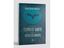 Livro Conhecendo O Espírito Santo No Antigo Testamento de Christopher Wright (Português)
