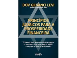 Livro Princípios Judaicos Para A Prosperidade Financeira 18 Passos Para Qualquer Pessoa Superar A Escassez de Dov Gilvanci Levi (Português)