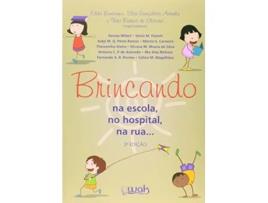 Livro Brincando Na Escola, No Hospital, Na Rua ... de Barros, Antunha et al. (Português)